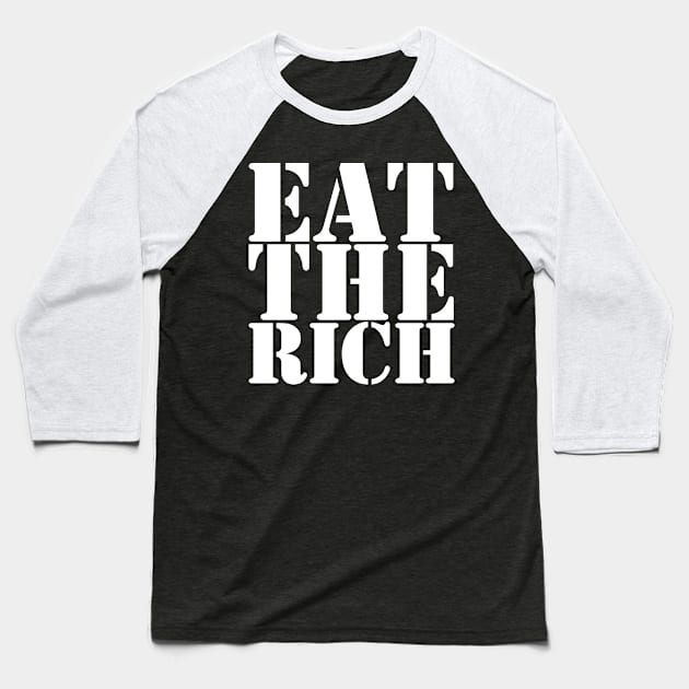 Eat The Rich, White Baseball T-Shirt by Niemand